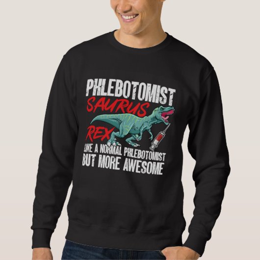 Phlebotomist Saurus Rex Dinosaur Phlebotomy Tech T Trui (Voorkant)