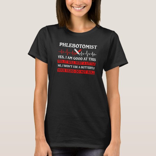 Phlebotomist Saying  Phlebotomy Nurse Technician W T-shirt (Voorkant)