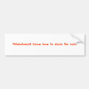 Phlebotomist weet hoe de ader moet worden afgevoer bumpersticker