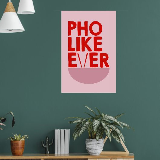 Pho als altijd Poster (Woonkamer 1)
