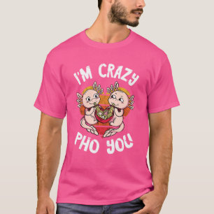 Pho Bowl Axolotl Retro Heart I'm Crazy Pho Noodle T-shirt
