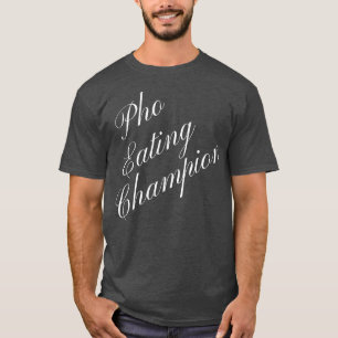 Pho Eating Champion Competitive Food Eating Contes T-shirt