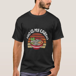 PHO is mijn cardio Vietnamese noedelsoep T-shirt