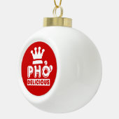 Pho King Delicious Keramische Bal Ornament (Rechts)