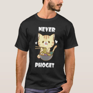 Pho Nooit Kat Vietnamese Noedelsoep Pho Kom Pho T-shirt