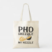 Pho Shizzle My Nizzle Tote Bag (Achterkant)