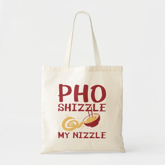 Pho Shizzle My Nizzle Tote Bag (Voorkant)