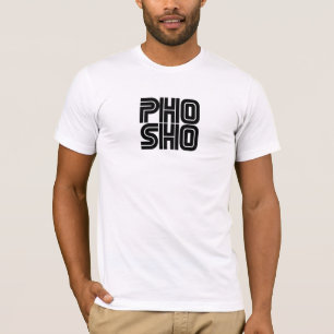 Pho Sho T-shirt