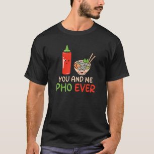 Pho soep jij en ik Pho Ever Pho Sriracha T-shirt