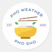 Pho Weather Pho Sho Classic Round Sticker (Voorkant)