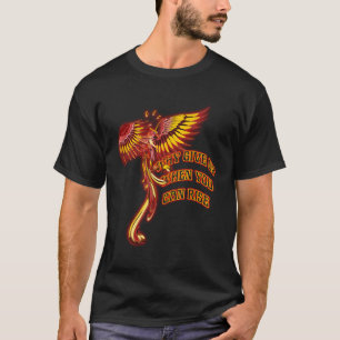 Phoenix Firebird Mythical waarom opgeven wanneer j T-shirt
