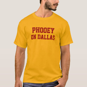 Phooey op Dallas t-shirt