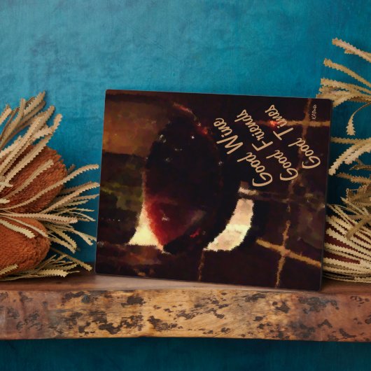 Photo Bon Vin Good Friends Plaque (Côté)