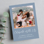 Photo Chic Dusty Blue Wedding Réception Invitation<br><div class="desc">Élégant elopement ou faire-part de mariage privé et invitation à la réception avec votre photo, "Célébrez avec nous" dans un script blanc chic et vos noms, date et emplacement mariage dans une simple typographie blanche. Au verso, customisez votre faire-part et votre invitation et ajoutez vos noms mariés dans un script...</div>