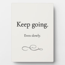Plaque d'encouragement pour continuer