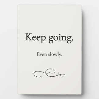 Photo Plaque d'encouragement pour continuer