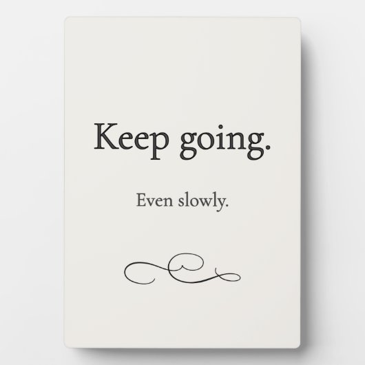 Photo Plaque d'encouragement pour continuer (Devant)