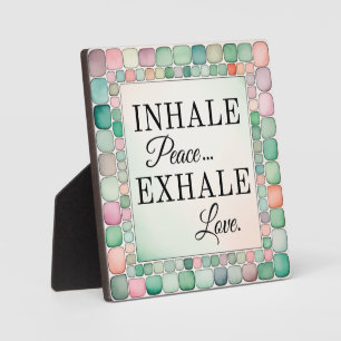 Photo Plaque Tabletop Inhale Peace, Exhale Love