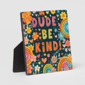 Photo Rainbow Floral Dude Be Kind Inspirivity Plaque (Recto)