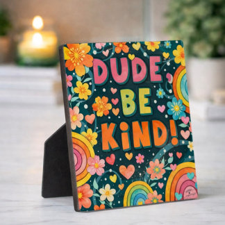 Photo Rainbow Floral Dude Be Kind Inspirivity Plaque