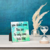 Photo "Viens ce loin..." plaque de motivation (Insitu)