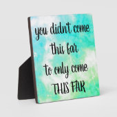 Photo "Viens ce loin..." plaque de motivation (Recto)