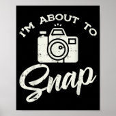 Photographer Camera Im About To Snap Funny Photo M Poster (Voorkant)