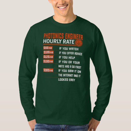 Photonics Engineering Hourly Rate Funny Photonics T-shirt (Voorkant)