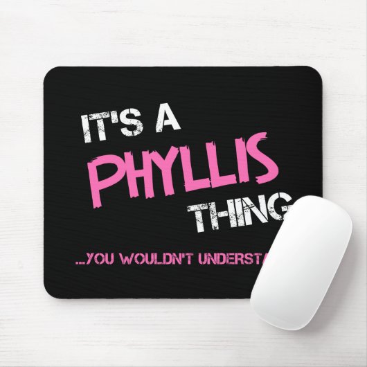 Phyllis ding dat je niet zou begrijpen T-Shirt Muismat (Met muis)