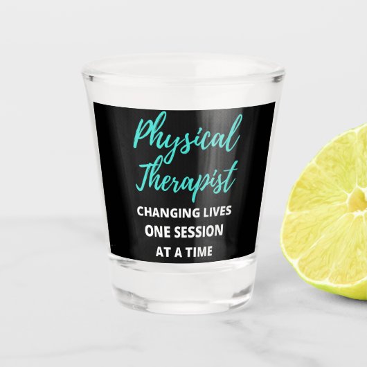 Physical Therapist Changing Lives One Session Shot Glas (Voorkant)