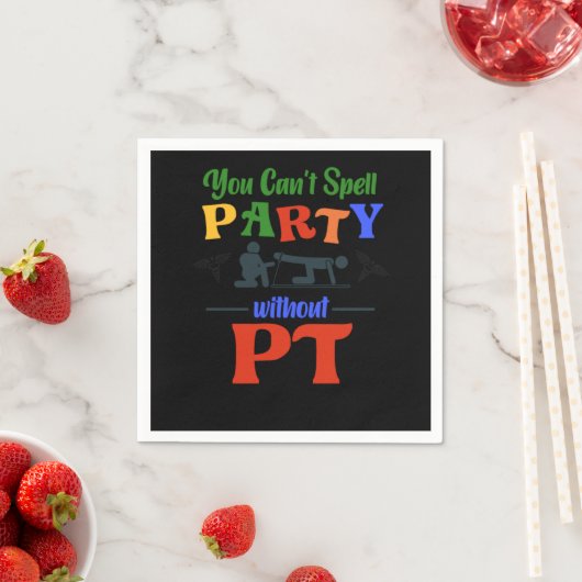 Physical Therapist You CanT Spell Party Without Pt Servet (Insitu)