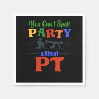 Physical Therapist You CanT Spell Party Without Pt Servet