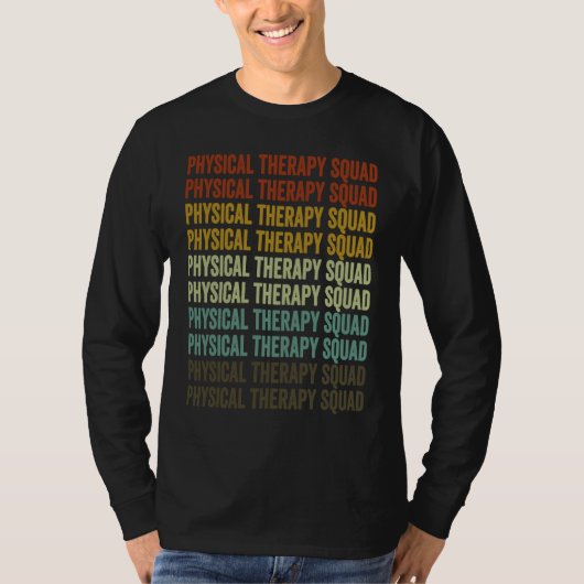 Physical Therapy Squad Physical Therapist Physical T-shirt (Voorkant)
