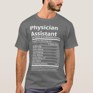 Physician Assistant Nutritional and Undenable Fac T-shirt