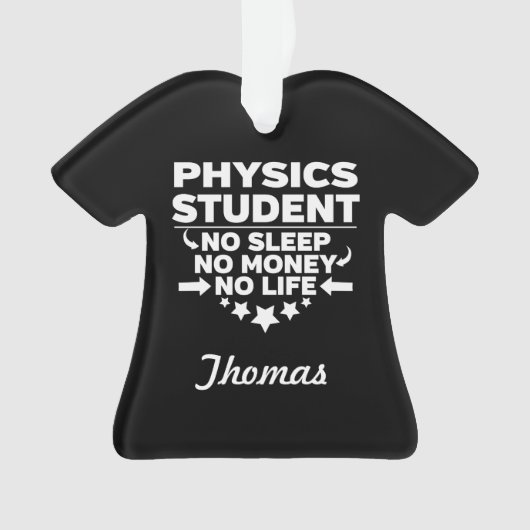 Physics College Student Geen leven of geld Ornament (voorkant)