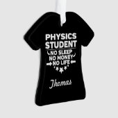 Physics College Student Geen leven of geld Ornament (voorkant)