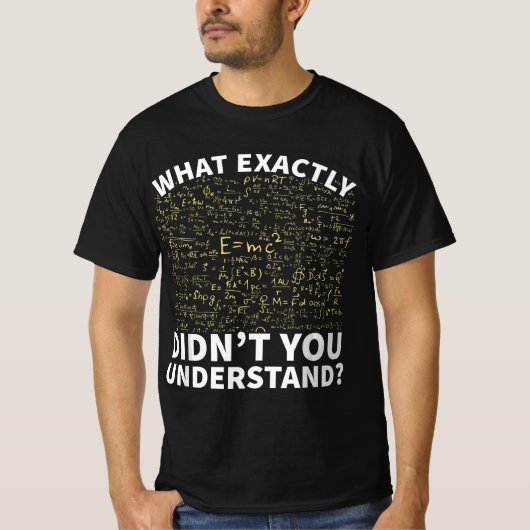 Physics , Funny Science Teacher Or Student  T-shirt (Voorkant)