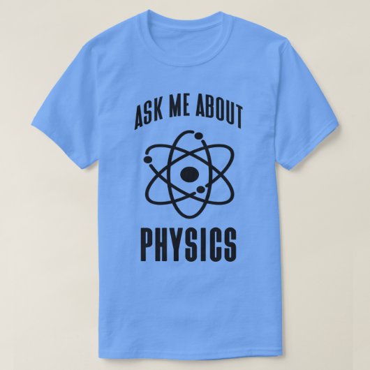 Physics Genius Funny Gezegde Atom Physicus T-shirt (Design voorkant)