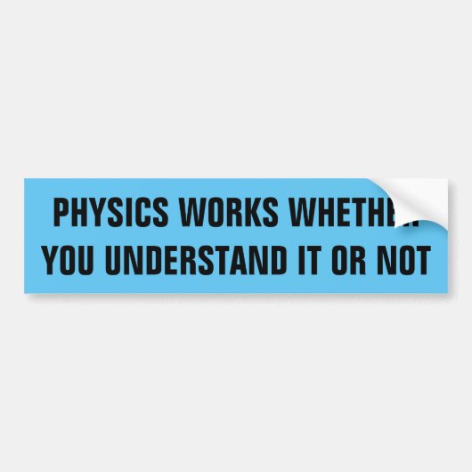 PHYSICS WERKT BUMPERSTICKER (Voorkant)