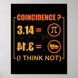 Pi 3.14 Pie Toeval Ik denk niet grappig Pi dag Poster