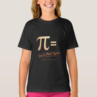 Pi-dag T-shirt – PI = We zullen elkaar weer ontmoe
