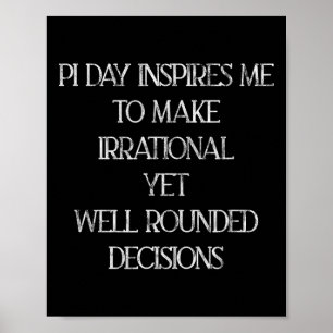 Pi Day inspireert me om irrationele beslissingen t Poster