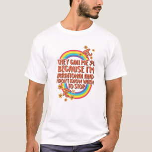 Pi Day noemt me Pi omdat ik irrationele Wiskunde T T-shirt