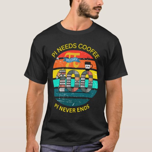 Pi heeft koffie nodig – PI houdt nooit op Wiskunde T-shirt (Voorkant)