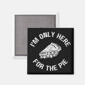 Pi ik ben hier alleen voor de Pie Grapny. Magneet (Voorkant / Achterkant)