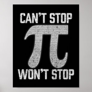 Pi kan Wont Stop Pi Dag 3.14 Grappige Wiskunde Gee Poster