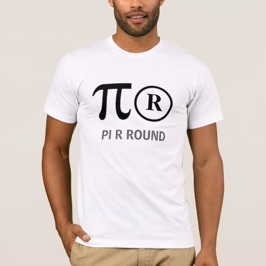 PI R ROUND aka Pie Are Round Funny Math T-shirt (Devant)