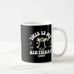 Pi Wiskunde docent Dit is mijn Pi Dag Verjaardag S Koffiemok