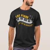 Pianist The Piano AinT Got No Wrong Notes T-shirt (Voorkant)