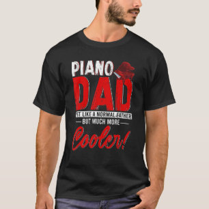 Piano Dad Definition Normal Vader More Co T-shirt